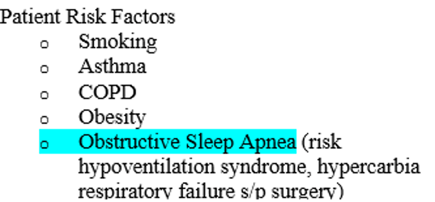 <p>- smoking</p><p>- asthma</p><p>- COPD</p><p>- HF</p><p>- Obesity</p><p>- Obstructive Sleep Apnea (OSA)</p>