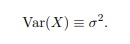 <p>Square of the standard deviation; additive for independent variables.</p>