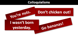 **T**he use of casual and informal language in writing, which can also include slang. Writers use colloquialisms to provide context to settings and characters, and to make their writing sound more authentic.