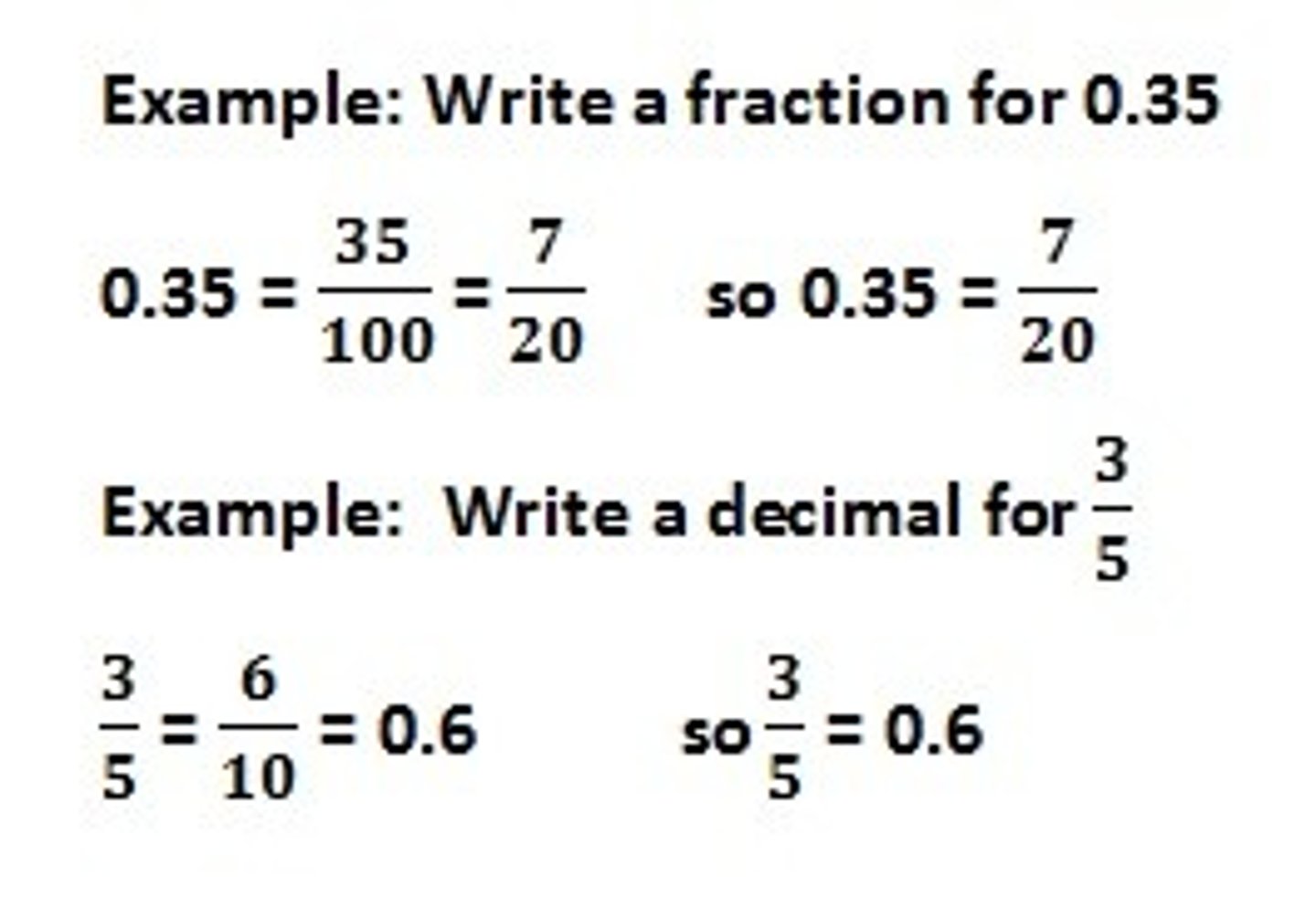 <p>- Value greater than 1, Move decimal to right till you get whole number.</p><p>- Number becomes numerator and 1 becomes denominator with the number of 0's that matches number of moves for decimal. = Fraction</p><p>- Value less than 1. Use whole number as numerator and the Place value of last decimal Digit as denominator. =Fraction</p>