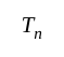 What is the formula of Tn (nth term/last term) in an AP