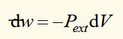 <p>P<sub>ext</sub> = external pressure </p><p><s>d</s>w = inexact differential (value of integral depends on the path)</p>
