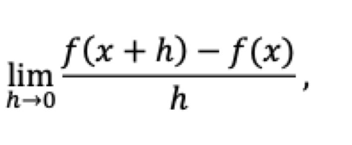 <p>The limit as h approaches 0 of f(x+h) - f(x), all over h</p>