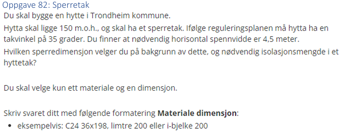 <p>(Sperretak) Materiale og dimensjon på sperretak på hytte i Trondheim kommune</p>