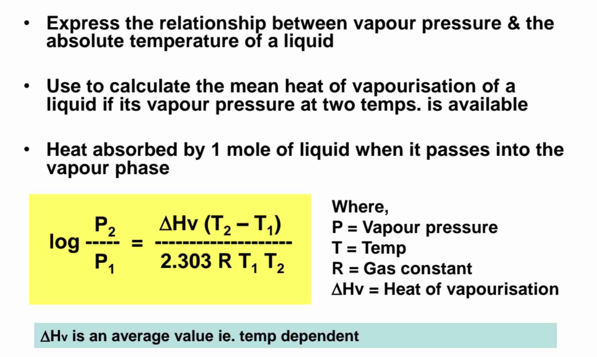 <p>Express relationship between vapour pressure &amp; absolute temperature of liquid to calculate mean heat of vapourisation of liquid </p>