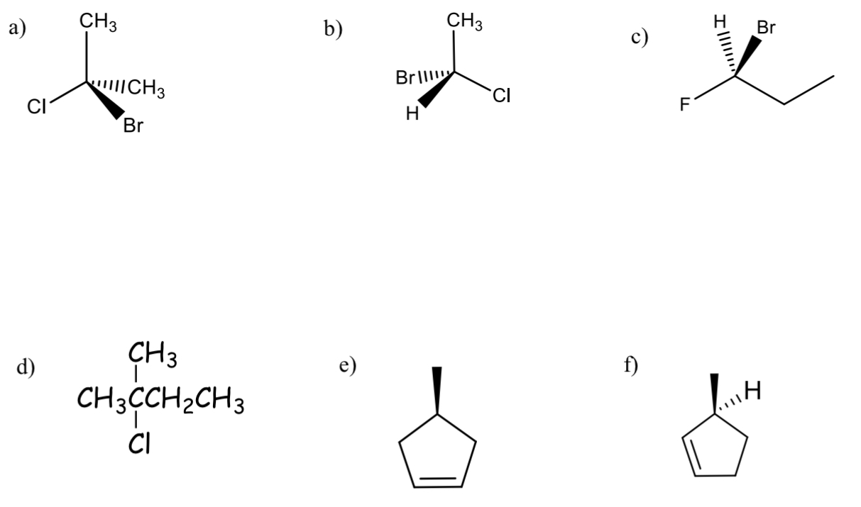 <p>classify each as chiral or achiral</p>
