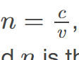 <p><span><span>for a material, the ratio of the speed of light in vacuum to that in the material</span></span></p>