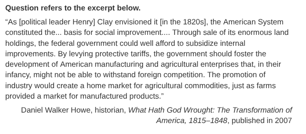 <p>Based on the excerpt, which of the following groups would have been most likely to oppose Henry Clay’s ideas?</p>
