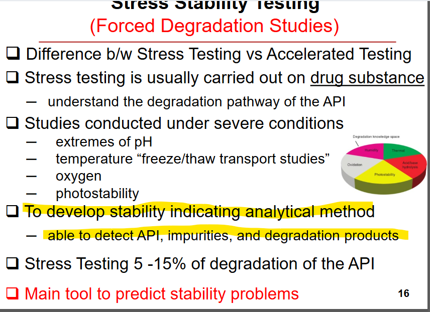 <p>stress stability testing — it is able to detect the API, impurities, and degradation products</p>