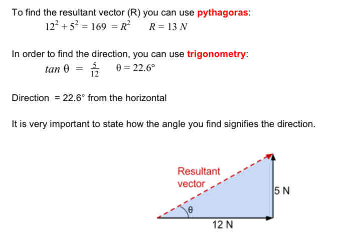 <p>Resultant force : (Pythagoras)</p><p>Direction : (trigonometry)</p>