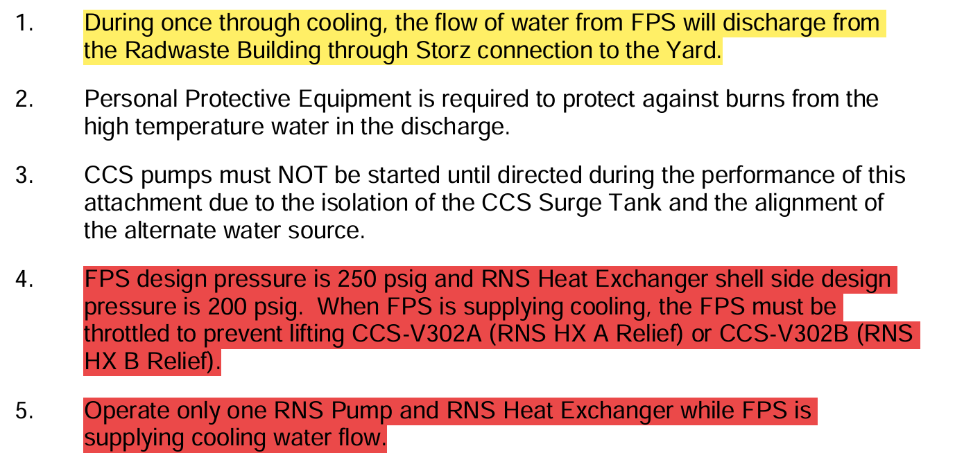 <p>Attachment 1 Trigger:</p><p>Step 27 Check RNS - NOT REQUIRRED FOR:</p><p>RCS Cooling</p><p>SFP Cooling</p><p>IRWST Cooling</p><p>IRWST Injection</p><p>***If RNS is needed for any of the above reasons, FPS is aligned to cool RNS Heat Exchangers</p>
