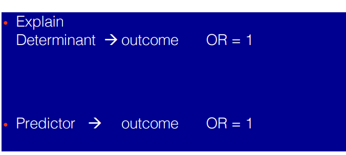 <p>what is the different between an OR of 1 between explanation and predictor; </p><ul><li><p>in prediction confounder is not important anymore (causality). not interested in causality. </p></li></ul><p></p><ul><li><p>in the top one when the OR is 1 than there is no association → important finding!! </p></li><li><p>in the predictor when the OR is one than it does not predict anything (so you can delete it out of your study). </p></li></ul><p></p>