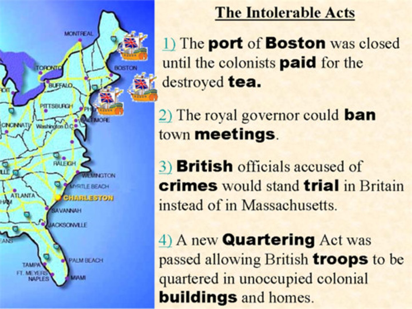 <p>(direct response to the Boston Tea Party) shut down the Boston harbor, erected a quartering act(forcing people to house and care for British soldiers) and declared martial law( eliminating home rule)</p>