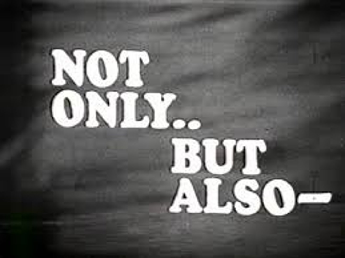 <p>not only..., but also...</p>