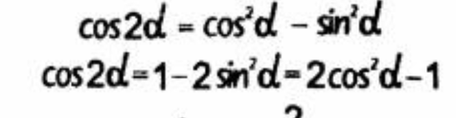 <p>cos²x-sin²x; 1-2sin²x; 2cos²x-1</p>