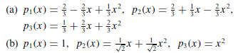 In each part, determine whether the set of vectors is orthogonal with respect to the standard inner product on P2.