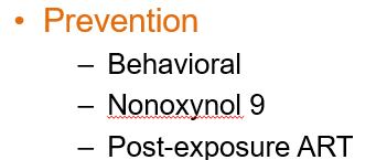 <ul><li><p>Through behavioral changes, </p></li><li><p>Using Nonoxynol-9, </p></li><li><p>Post-exposure Anti Retroviral Therapy.</p></li></ul><p></p>