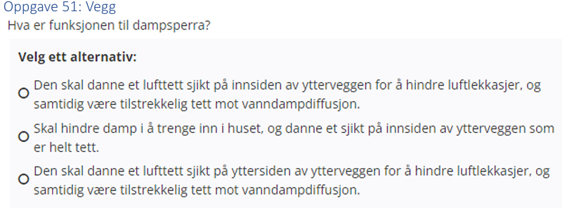 <p>(Vegg: bank) Hva er funksjonen til dampsperra?</p>