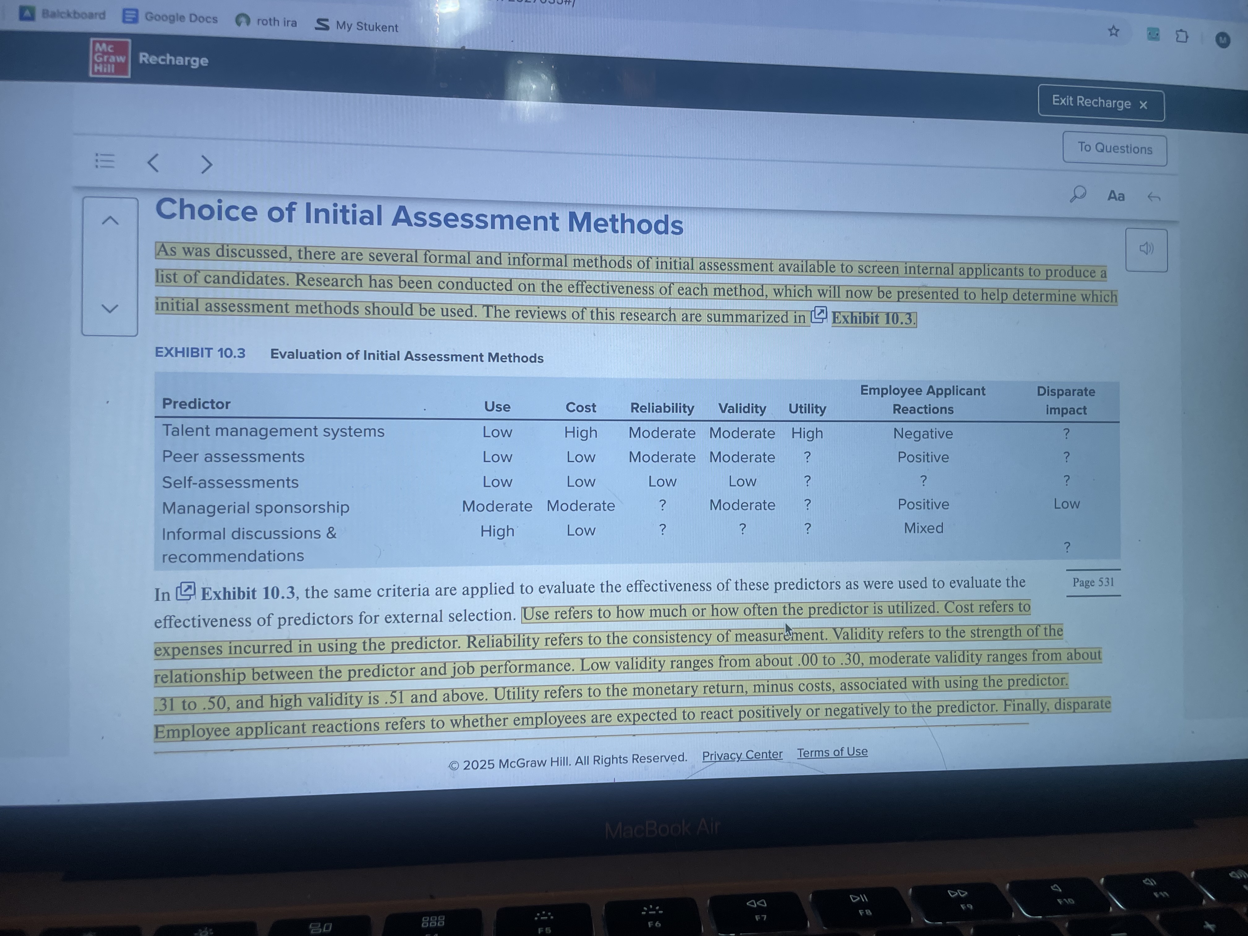 <p><span>As was discussed, there are several formal and informal methods of initial assessment available to screen internal applicants to produce a list of candidates. Research has been conducted on the effectiveness of each method, which will now be presented to help determine which initial assessment methods should be used. The reviews of this research are summarized in</span></p><p><span>Use refers to how much or how often the predictor is utilized. Cost refers to expenses incurred in using the predictor. Reliability refers to the consistency of measurement. Validity refers to the strength of the relationship between the predictor and job performance. Low validity ranges from about .00 to .30, moderate validity ranges from about 31 to .50, and high validity is .51 and above. Utility refers to the monetary return, minus costs, associated with using the predictor.</span></p><p><span>Employee applicant reactions refers to whether employees are expected to react positively or negatively to the predictor. Finally, disparate</span></p>