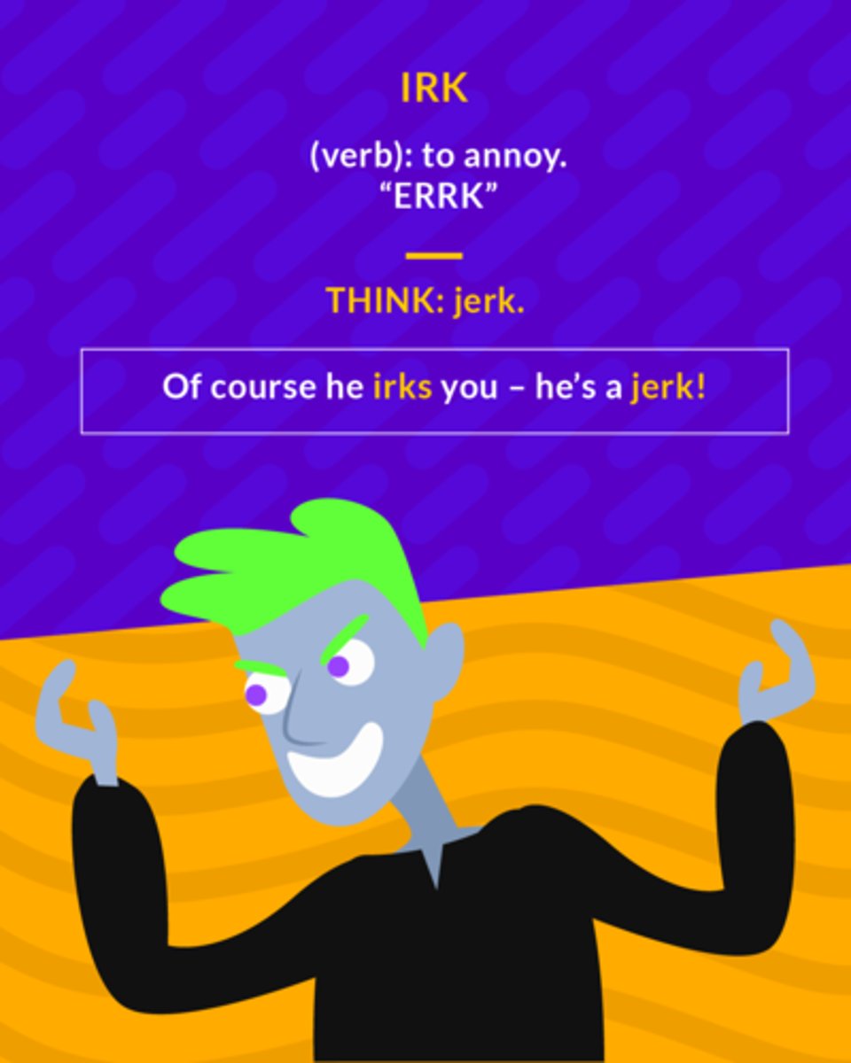 <p>(v.) to annoy, trouble, make weary</p><p>(verb) to annoy</p>