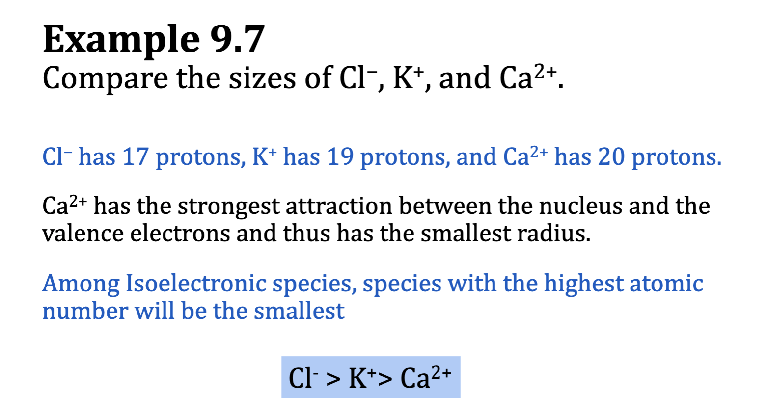 <p>which has the largest amount of protons? large amounts of protons means greatest attracttions to the nucleus (When isoelectronic: same electron configurations)</p>