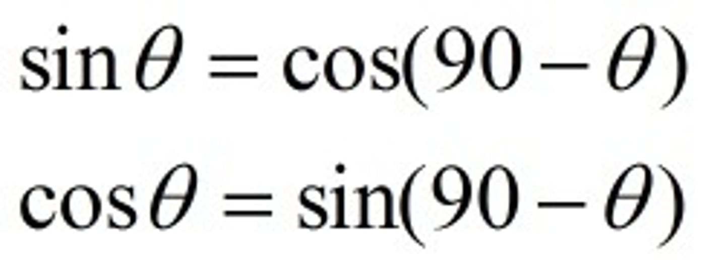 <p>The sine of an acute angle is equal to the cosine of its complement</p><p>The cosine of an acute angle is equal to the sine of its complement</p><p>EX: sin A = cos(90-A) = cosB</p>