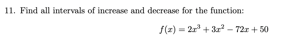 <p><span>Find all intervals of increase and decrease for the function</span></p>