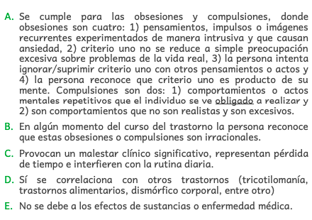 Se caracteriza por obsesiones
(que causan ansiedad y malestar
significativos) y/o compulsiones
(cuyo propósito es neutralizar
dicha ansiedad).