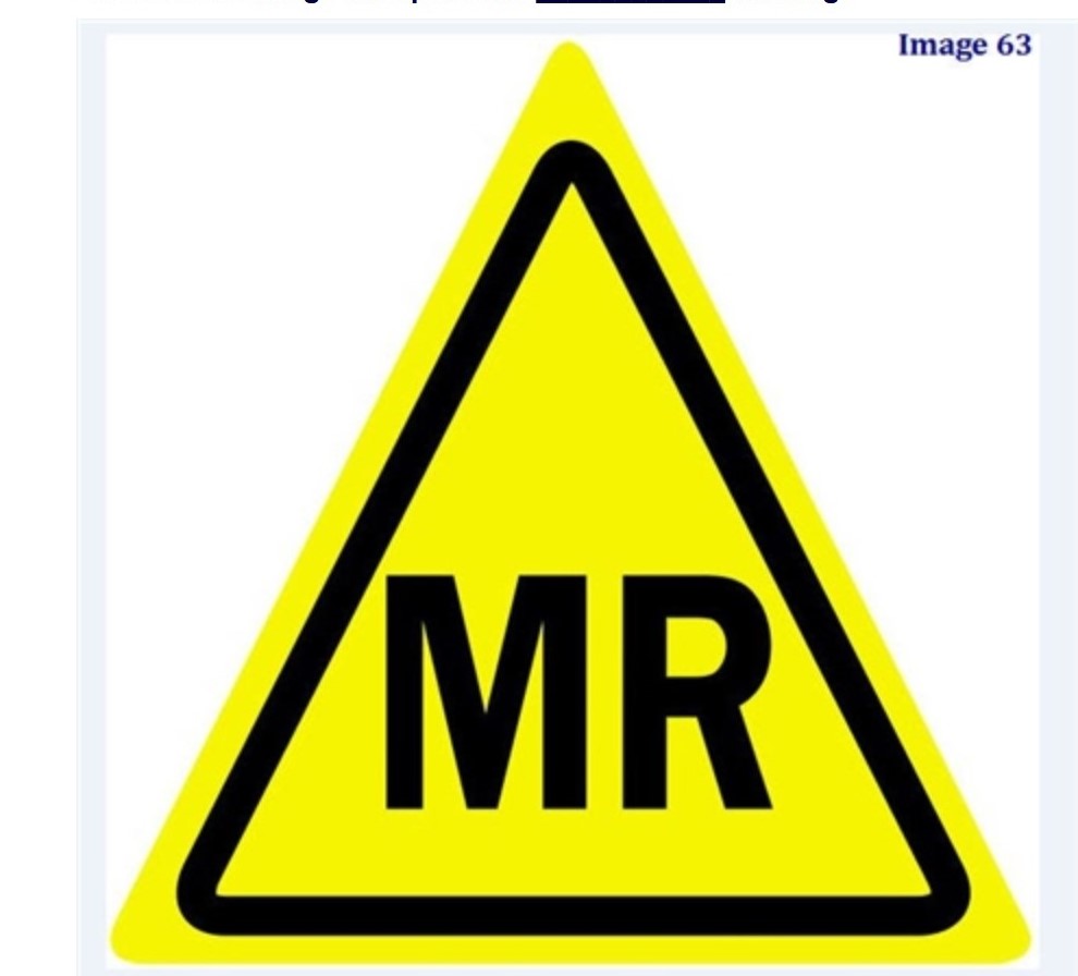 <p><strong>Image 63 represents ____________ labeling.</strong></p><p><span style="font-size: small">A. MR unsafe</span><br><span style="font-size: small">&nbsp;B. MR safe</span><br><span style="font-size: small">&nbsp;C. MR compatible</span><br><span style="font-size: small">&nbsp;D. MR conditional</span></p>