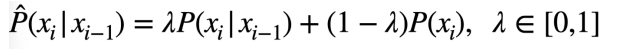 <p>mix with lower order n-gram probabilities using a set of lambda hyperparameters</p>