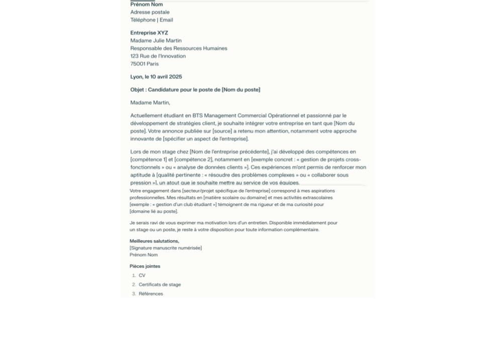 <ul><li><p>cover letter </p></li><li><p>date + lieu d’envoi </p></li><li><p>formule d’appel (madame,monsieur, à qui de droit)</p></li><li><p>formule de politesse (je vous prie de me considerée, mes salutations distingués)</p></li><li><p>signature </p></li><li><p>nom et adresse de l’expidateur (haut a gauche)</p></li><li><p>nom et adresse du destinataire (haut a droit)</p></li><li><p>objet de la lettre </p></li></ul><p></p>
