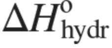 **heat of hydration (ΔHhydr)**