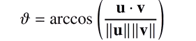 <p>theta = arccos(u<span>•v/||u||||v||)</span></p><p><span>angle will always be between 0 and 180 degrees</span></p>