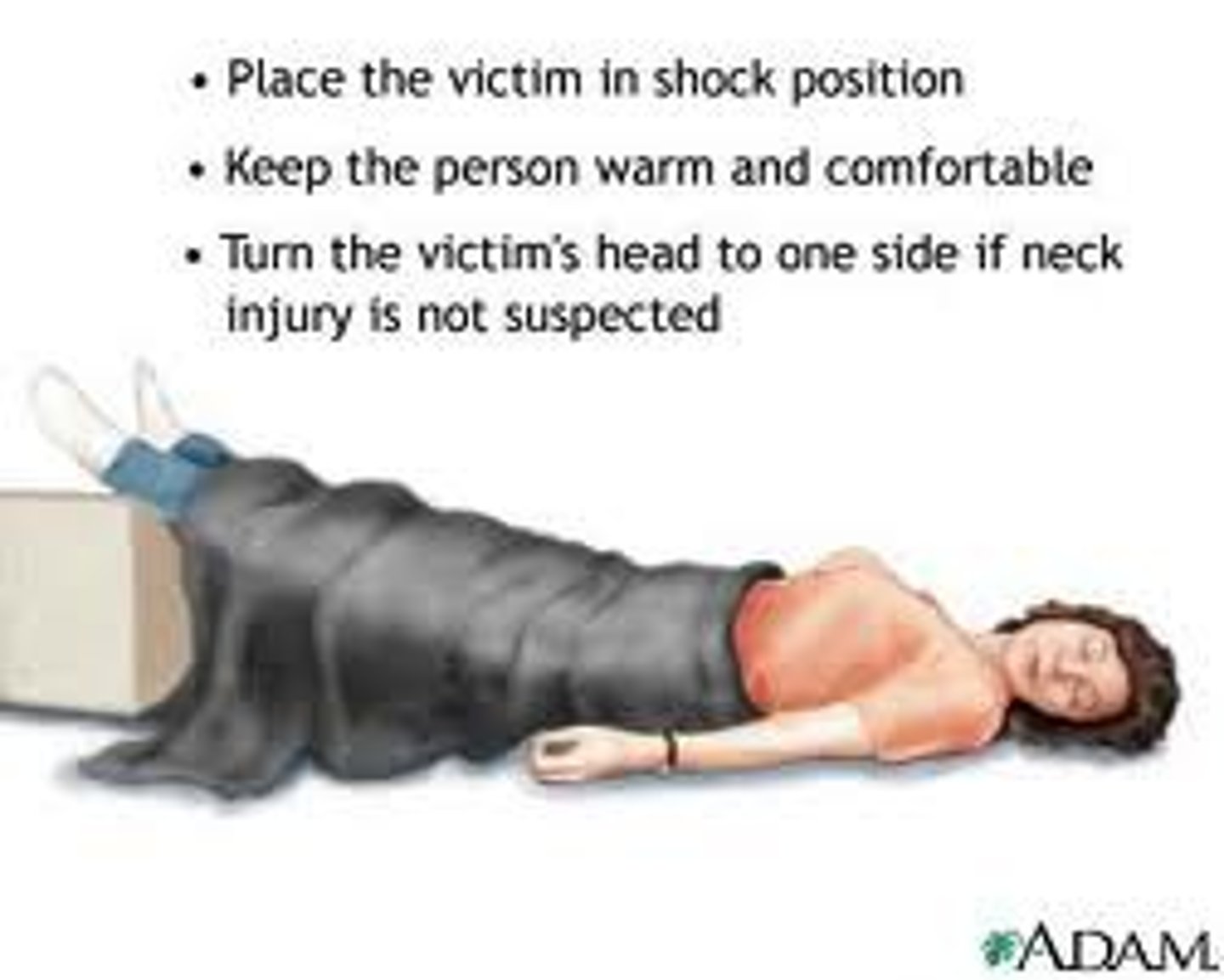 <p>1. check ABCs and treat for injuries</p><p>2. lay victim on back</p><p>3. raise legs 8-12 inches</p><p>4. cover with blankets, coats</p><p>5. call for medical assistance</p><p>6. do not give victim anything to eat or drink</p>