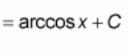 <p>? = arccos(x) + C</p>
