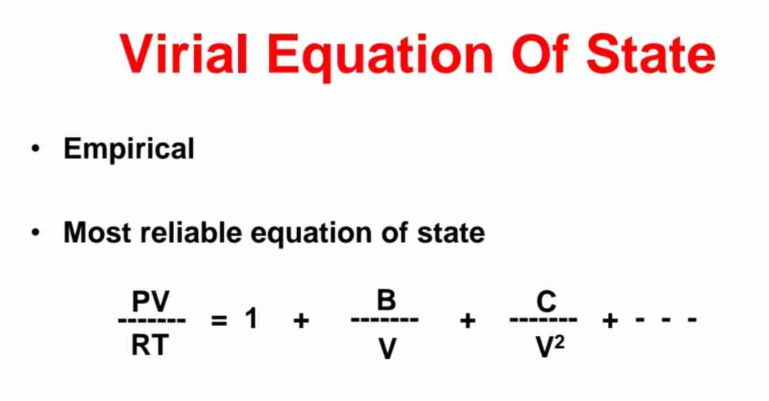 <p>PV/RT = 1 + B/V + C/V² + … </p>