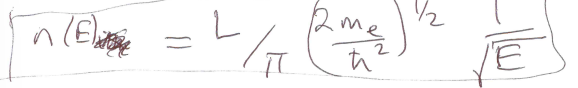 <p>$$n\left(E\right)=\frac{L}{\pi}\left(\frac{2m_{e}}{{{{{\displaystyle\hbar}}}}^2}\right)^{\frac12}\frac{1}{\sqrt{E}}$$ </p>