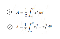 <ol><li><p>For lines <span>θ=a &amp; θ=b and curve r=f(θ)</span></p></li><li><p><span>For lines θ=a &amp; θ=b and curves r</span><sub><span>1</span></sub><span>=f(θ) &amp; r</span><sub><span>2</span></sub><span>=g(θ), r</span><sub><span>1</span></sub><span> </span><u><span>&gt;</span></u><span> r</span><sub><span>2</span></sub></p></li></ol><p></p>