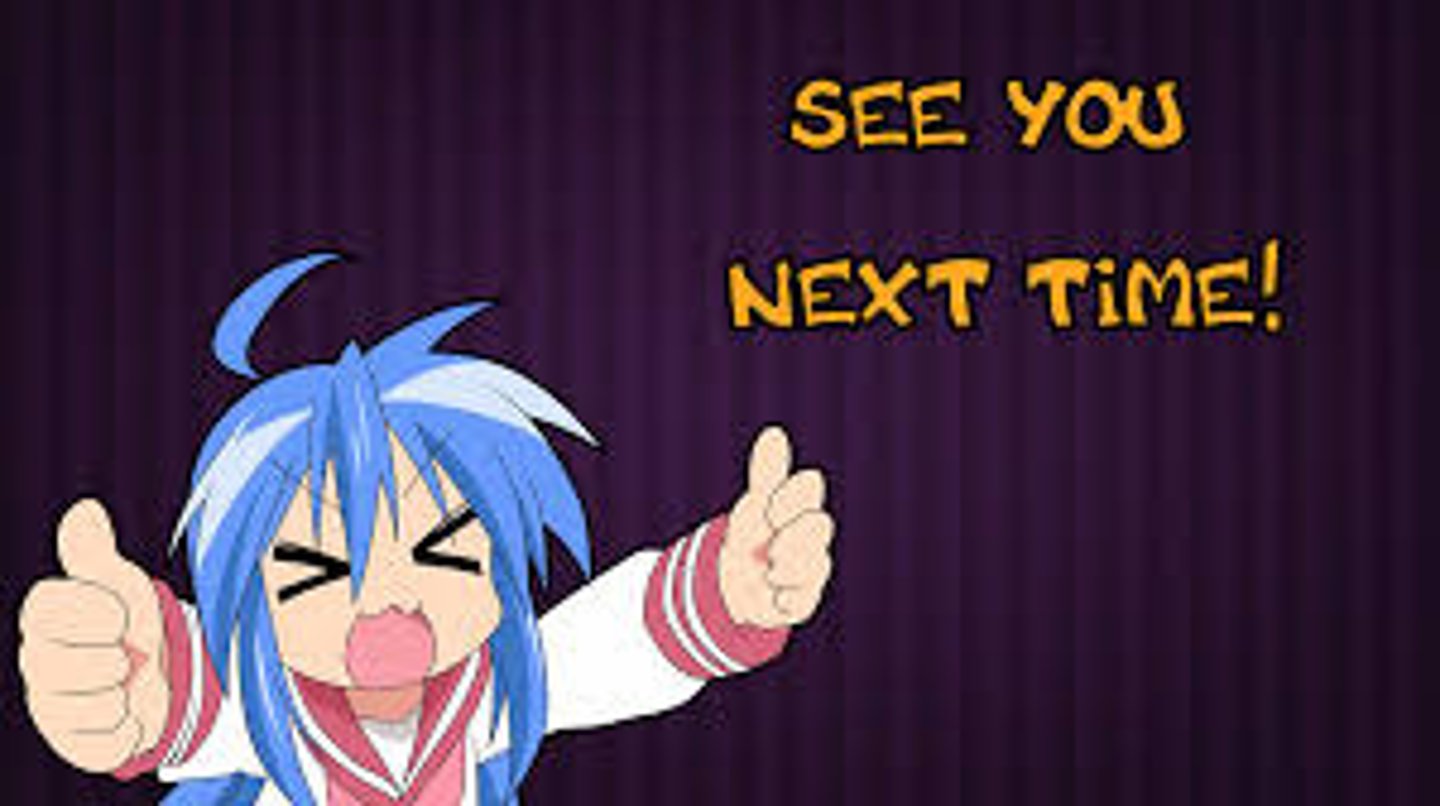 <p>See you next time</p>
