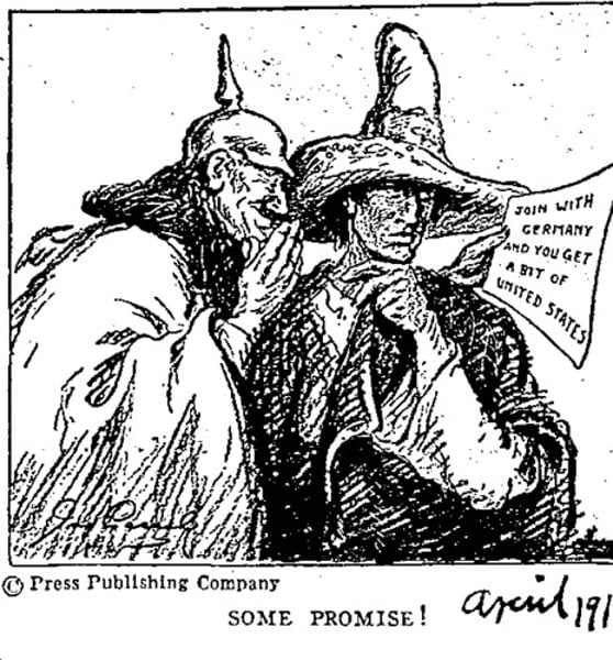 <p>1916 - A top secret telegram sent by German Foreign Secretary, addressed to German minister in Mexico City directing him to give it to Mexico if the US declared war on Germany due to unlimited submarine warfare. Stipulated that 1) make war with Germany who would assist Mexico in getting back Tex, NM, Arizona etc to Mexico. 2) Germany would give Mexico generous financial support 3) approach Japan to make and alliance with the. Telegram was intercepted by the Brits and given to U.S.. Printed in U.S. Papers - added to increasingly negative attitude toward the central powers.</p>