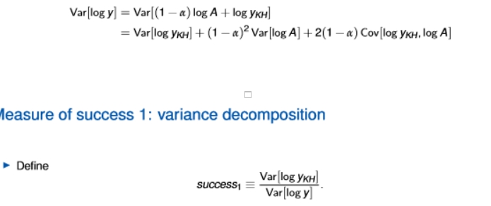 <ul><li><p>we take the factor-only model in log form</p></li><li><p>log y = (1 - α)logA + logy<sub>kh</sub></p></li><li><p>the labour share (1-α) is scalar</p></li><li><p>the interpretation of the covariance: as the factors go up, how much does TFP go up? (this is significant as they usually grow together)</p></li><li><p>we expect the covariance to be large and positive</p></li><li><p>the success formula is similar to the r-squared formula</p></li><li><p>if A was some constant, all the variation would be explained by the y<sub>KH</sub> (factor component)</p></li><li><p>this would result in success = 1</p></li><li><p>if we have more factors, we would have a higher TFP (we would then assume we are using them more efficiently)</p></li><li><p>if A varies across observations, then the var(logA) &gt; 0</p></li><li><p>if cov(logy<sub>KH</sub>, logA) &gt;/= 0 as well (meaning that observations with more factors tend to have a higher A), then var(logy) &gt;0 so success&lt;1</p></li><li><p>very sensitive to outliers</p></li><li><p>asks what would the dispersion of (log) per capita income be if all countries had the same level of efficiency, and then compares this counter-factual dispersion to the observed one </p></li></ul><p></p>