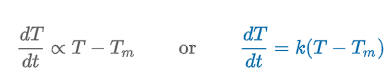 <p>“the rate at which temperature (temp.) of a body changes is proportional to the difference between temp. of body &amp; ambient temp.”</p><p>T(t) = T<sub>m</sub> + (T<sub>0</sub> -T<sub>m</sub>)e<sup>kt</sup></p><p>T(t) = temp. of body at time t</p><p>T<sub>m</sub> = ambient temp.</p><p>k = constant of probability</p><p>k &gt; 0: warming</p><p>k &lt; 0: cooling</p>