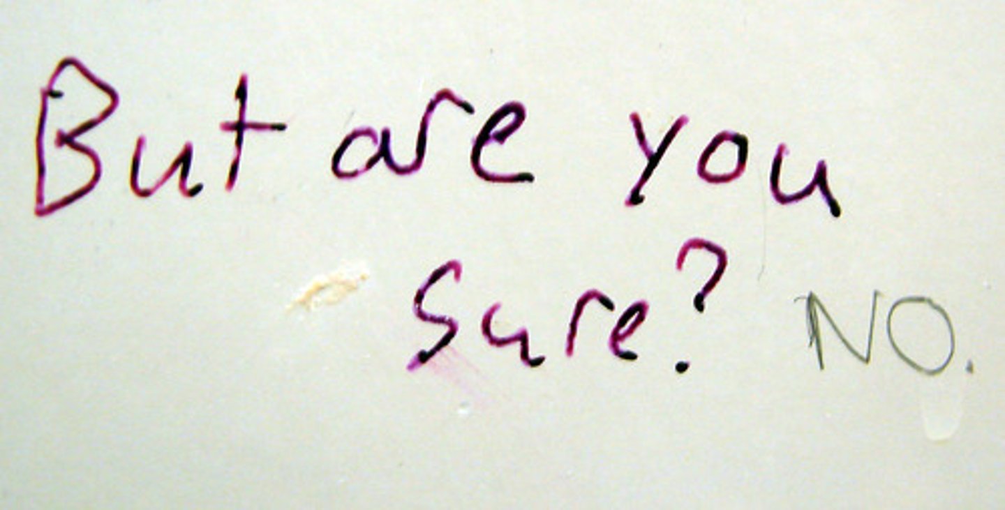 <p>Are you sure you . . . ?</p>