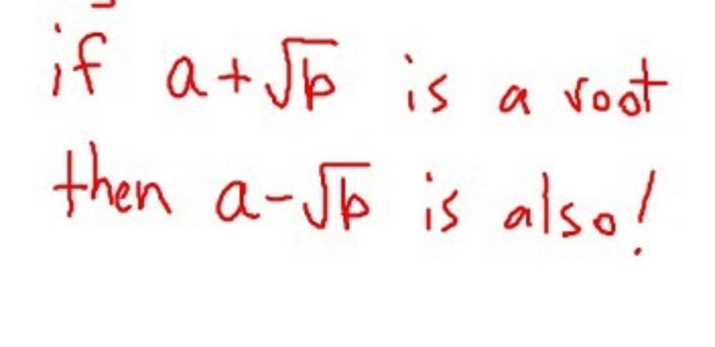<p>IRRATIONAL and IMAGINARY solutions will ALWAYS occur in pairs called CONJUGATES</p>