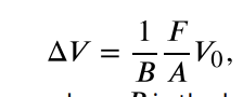 <p>where B is the bulk modulus, V<sub>0</sub> is the original volume, and F/A is the force per unit area applied uniformly inward on all surfaces </p>