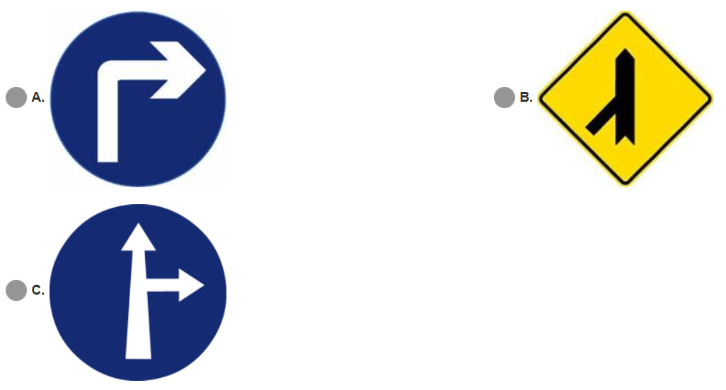 <p><span>Select the signboard according to the following statements:</span><br><span>I) &nbsp; Slows the vehicle</span><br><span>II) &nbsp;Give signals to make a right turn</span><br><span>III) Go straight or turn to right</span></p>