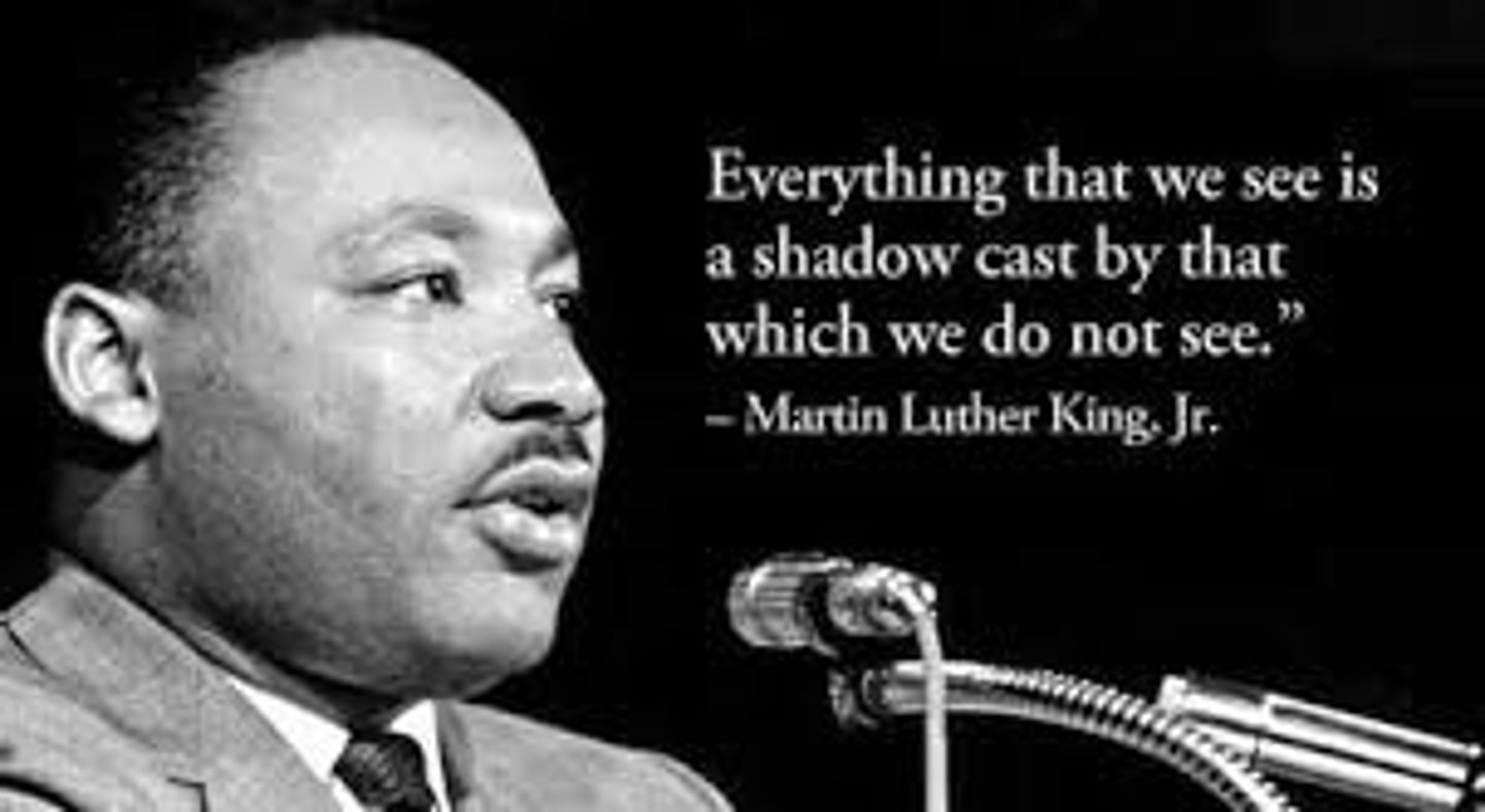 <p>"Everything that we see is a shadow cast by that which we do not see." - Martin Luther King, Jr.</p>