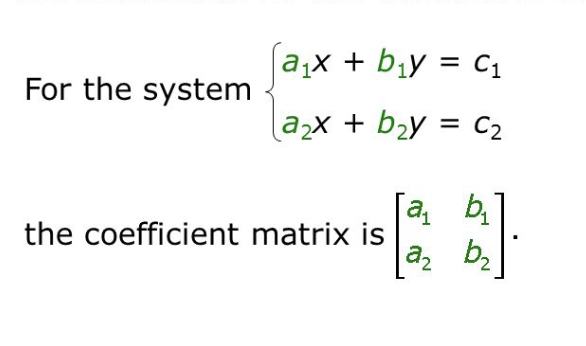 <p>taking the coefficients of the system with the coefficients of each variable aligned in columns</p>
