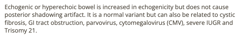 <p>b) echogenic bowel causes posterior shadowing</p>