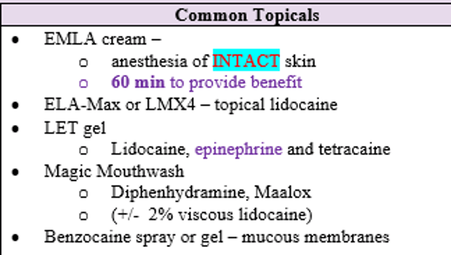 <p>- EMLA cream (Lido/Prilocaine)</p><p>- LET gel (lido, epi, and tetracaine))</p>